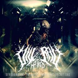 Visceral Hatred : Devouring the Parasitic Embryonic Secretions
